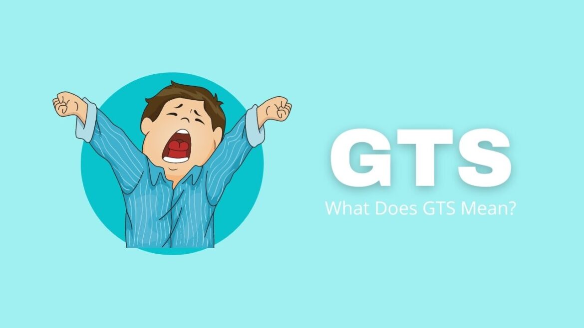 GTS Mean in Text: The Go-To Slang for the On-the-Go Life!